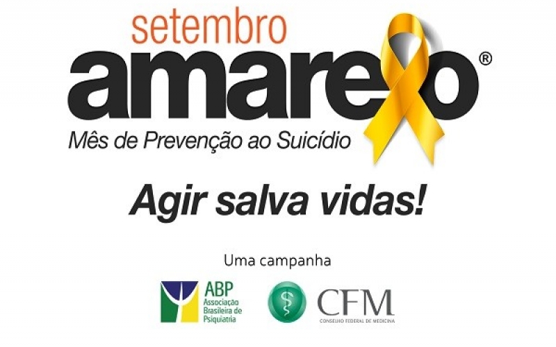 CAMPANHA SETEMBRO AMARELO PELA ASSOCIAÇÃO BRASILEIRA DE PSIQUIATRIA - ABP E CONSELHO FEDERAL DE MEDICINA-CFM